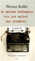Werner Kofler - In meinem Gefängnis bin ich selbst der Direktor, m. Audio-CD