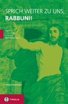 Franz Grillparzer, Herbert Kohlmaier - Sprich weiter zu uns, Rabbuni!