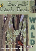 Elke Kohlwey, Edelgard Moers - Sach- und Machbuch Wald