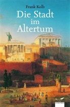 Frank Kolb - Die Stadt im Altertum