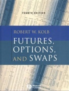 Robert W Kolb, Robert W. Kolb - Futures, Options, and Swaps