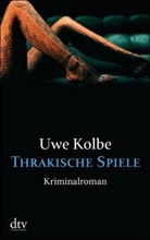 Uwe Kolbe - Thrakische Spiele