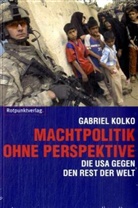 Gabriel Kolko, Gabriele Kolko - Machtpolitik ohne Perspektive