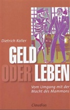 Dietrich Koller - Geld oder Leben