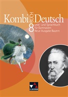 Kersti Dambach, In Dammann, Susanne u Eckhardt, Gaiser, Gottlieb Gaiser, Karl Müller... - Kombi-Buch Deutsch, Neue Ausgabe Bayern: 8. Jahrgangsstufe, Schülerbuch