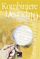 Susann Braun-Bau, Susanne Braun-Bau, Ja Buhr, Jan Buhr, Kerstin Dambach, Kerstin u a Dambach... - Kombiniere Deutsch, Ausgabe Realschule Bayern: Kombiniere Deutsch Bayern Lehrerband 10