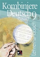 Claudi Högemann, Claudia Högemann, Ulrik Höttges, Ulrike Höttges, Markus Knebel, Markus u Knebel... - Kombiniere Deutsch, Ausgabe Realschule Bayern: Kombiniere Deutsch Bayern Lehrerband 9