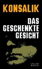 Heinz G. Konsalik - Das geschenkte Gesicht