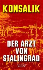Heinz G. Konsalik - Der Arzt von Stalingrad