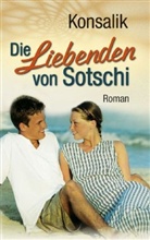 Heinz G. Konsalik - Die Liebenden von Sotschi