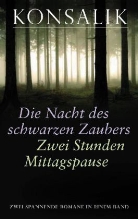 Heinz G. Konsalik - Die Nacht des schwarzen Zaubers. Zwei Stunden Mittagspause