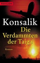 Heinz G. Konsalik - Die Verdammten der Taiga