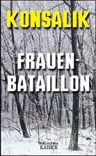 Heinz G. Konsalik - Frauenbataillon