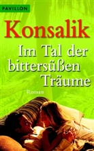 Heinz G. Konsalik - Im Tal der bittersüßen Träume