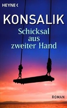 Heinz G. Konsalik - Schicksal aus zweiter Hand