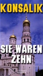 Heinz G. Konsalik - Sie waren Zehn