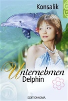 Heinz G. Konsalik - Unternehmen Delphin