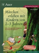 Gabi Koppehele - Märchen erleben mit Kindern von 1-3 Jahren
