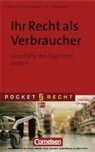 Dirk Heckmann, Frank Korn, Martin Steilmann - Ihr Recht als Verbraucher