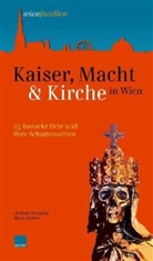 Andreas Korsitzky, Klaus Lorbeer - Kaiser, Macht & Kirche in Wien