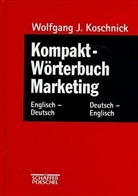 Wolfgang J. Koschnick - Kompakt-Wörterbuch Marketing, Englisch/Deutsch-Deutsch/Englisch