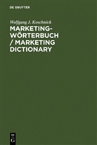 Wolfgang J Koschnick, Wolfgang J. Koschnick - Marketing-Wörterbuch / Marketing Dictionary