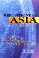 Hermawan Kartajaya, Philip Kotler, Philip Kartajaya Kotler - Repositioning Asia