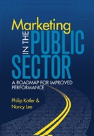 Philip Kotler, Nancy Lee - Marketing in the Public Sector