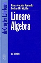 Hans-Joachim Kowalsky, Gerhard O. Michler - Lineare Algebra
