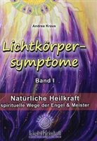 Andrea Kraus - Lichtkörpersymptome. Bd.1