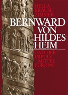 Hella Krause-Zimmer - Bernward von Hildesheim und der Impuls Mitteleuropas