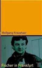 Wolfgang Kraushaar - Fischer in Frankfurt
