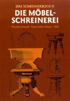 Theodor Krauth, Franz S. Meyer - Das Schreinerbuch - Bd.2: Die Möbelschreinerei