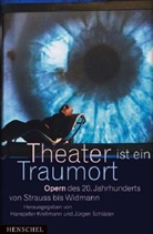 Hanspeter Krellmann, H.  SchlÃ¤der Krellmannm, H.  Schläder Krellmannm, Jürgen Schläder - Theater ist ein Traumort