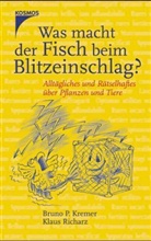 Bruno P. Kremer, Klaus Richarz - Was macht der Fisch beim Blitzeinschlag?