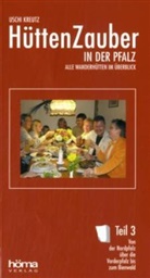 Uschi Kreutz - HüttenZauber in der Pfalz - Tl.3: Von der Nordpfalz über die Vorderpfalz bis zum Bienwald
