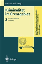 Gerhar Wolf, Gerhard Wolf - Kriminalität im Grenzgebiet - 2: Wissenschaftliche Analysen