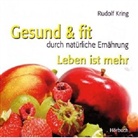 Rudolf Kring - Gesund und fit - Leben ist mehr, 1 Audio-CD (Hörbuch)