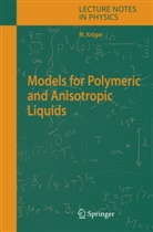 Martin Kröger - Models for Polymeric and Anisotropic Liquids