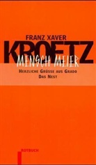Franz X. Kroetz, Franz Xaver Kroetz - Mensch Meier; Herzliche Grüße aus Grado; Das Nest