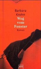 Barbara Krohn - Weg vom Fenster