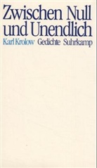 Karl Krolow - Zwischen Null und Unendlich