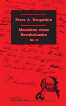 Peter A Kropotkin, Peter A. Kropotkin, Heiner Becker, Walter, Nicolas Walter - Memoiren eines Revolutionärs - BD 2: Memoiren eines Revolutionärs. Bd.2
