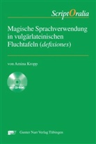 Amina Kropp - Magische Sprachverwendung in vulgärlateinischen Fluchtafeln (defixiones), m. CD-ROM