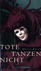 Olivia Kroth - Tote tanzen nicht
