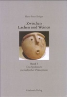 Hans-Peter Krüger - Zwischen Lachen und Weinen - Band 1: Das Spektrum menschlicher Phänomene