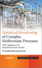 Uk Kruger, Uw Kruger, Uwe Kruger, Uwe (The Petroleum Institute Kruger, Uwe Xie Kruger, Kruger Uwe... - Statistical Monitoring of Complex Multivatiate Processes