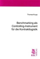Thomas Krupp - Benchmarking als Controlling-Instrument für die Kontraktlogistik