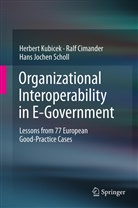 Ral Cimander, Ralf Cimander, Herber Kubicek, Herbert Kubicek, Hans Joche Scholl, Hans Jochen Scholl - Organizational Interoperability in E-Government
