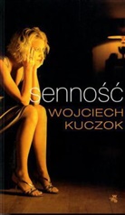 Wojciech Kuczok - Sennosc